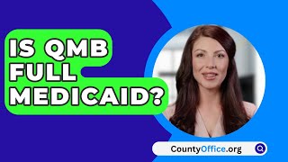 Is QMB Full Medicaid  CountyOfficeorg [upl. by Urial]