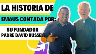 La historia de EMAUS contada por su fundador Padre David Russell [upl. by Labors]