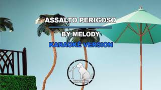 Assalto Perigoso  Melody Karaokê Version [upl. by Hakaber]