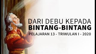 DARI DEBU KEPADA BINTANGBINTANG  Sekolah Sabat Pelajaran 13  Triwulan I 2020 [upl. by Eciuqram]