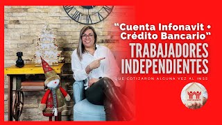 Trabajadores Independientes  Cuenta Infonavit  Crédito Bancario [upl. by Aniteb]