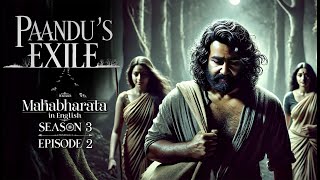 Panduraj Exile  Mahabharat in English  Season 3 Episode 2 [upl. by Navillus550]