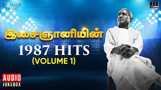 இசைஞானியின் 1987 Hits Volume 1  Maestro Ilaiyaraaja  Evergreen Song in Tamil  80s Songs [upl. by Guimar549]