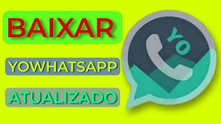 YOWHATSAPP ATUALIZADO 2024 COMO BAIXAR YOWHATSAPP ATUALIZADO 2024 [upl. by Anaejer551]