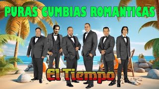 Grupo El Tiempo 20 Exitos Recuerdos 💥 Puras Cumbias Romanticas Del Ayer 💥 [upl. by Townie]