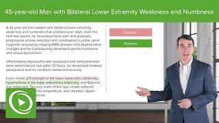 Case 45yearold Man with Bilateral Lower Extremity Weakness and Numbness [upl. by Assira]