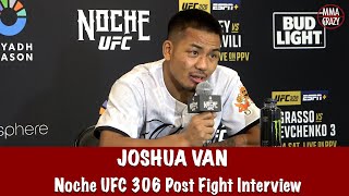 Joshua Van on win over Edgar Chairez quotThat Mother Fg is toughquot Noche UFC 306 [upl. by Eerat]