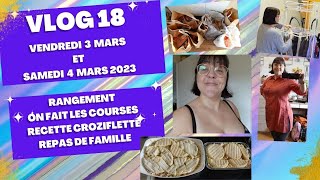 VLOG 18 VENDREDI 3  SAMEDI 4 MARS  RANGEMENTRECETTE CROZIFLETTECOURSESREPAS DE FAMILLE  0323 [upl. by Seuqram]