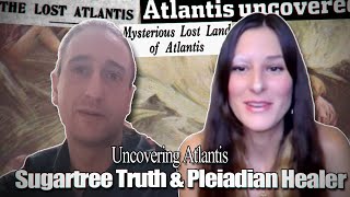 Uncovering Atlantis Atlantis Technology Inner Earth amp More Talking with Sugartree Truth [upl. by Sedgewinn723]