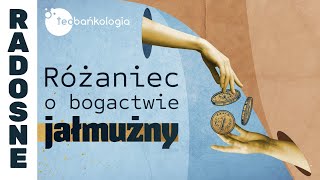 Różaniec Teobańkologia o bogactwie jałmużny 0403 Poniedziałek [upl. by Auof116]