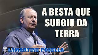 Lamartine Posella  A BESTA QUE SURGIU DA TERRA Fim dos tempos Palavras de Deus [upl. by Judi498]