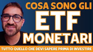 ETF MONETARI ecco TUTTO QUELLO che DEVI SAPERE PRIMA DI INVESTIRE [upl. by Errick]