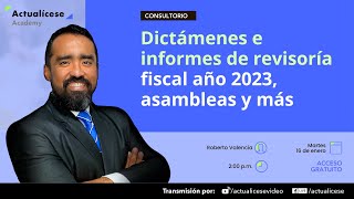 Dictámenes e informes de revisoría fiscal año 2023 asambleas y más [upl. by Eked]