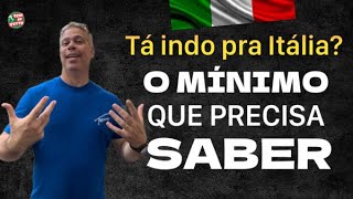 TÁ VINDO PRA ITÁLIA 🇮🇹  O MÍNIMO QUE VC PRECISA SABER [upl. by Rramal905]