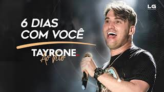 TAYRONE  6 Dias com você [upl. by Mandler]