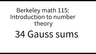 Introduction to number theory lecture 34 Gauss sums [upl. by Nelia]