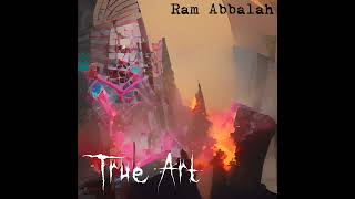 Ram Abbalah  True Art 2023 [upl. by Noirda]