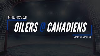 Nov 18 NHL Edmonton Oilers at Montreal Canadiens Gambling Preview of Tonights Game [upl. by Cthrine]