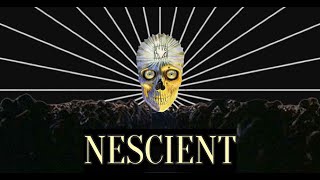 NESCIENT [upl. by Magee101]