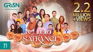 Mohabbat Satrangi Episode 21  Presented By Sensodyne Ensure Dettol Olpers amp Zong  Eng CC [upl. by Terri]