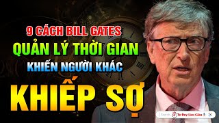 Vua Hiệu Suất  9 Cách Tỷ Phú Bill Gates Quản Lý Thời Gian  kỷ luật bản thân  Tư Duy Làm Giàu [upl. by Eleanore]