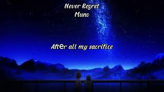 Muno Never Regret Lyrics Whether You Go Whether You Stay [upl. by Launamme]