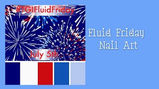 Fluid Friday Nail Art [upl. by Marisa]