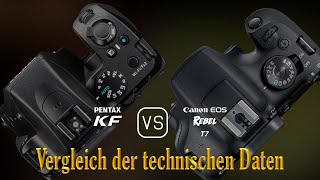 Pentax KF vs Canon EOS Rebel T7 Ein Vergleich der technischen Daten [upl. by Anailli157]