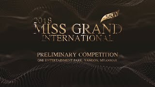 MISS GRAND INTERNATIONAL 2018  PRERIMINARY COMPETITION [upl. by Nicoli393]