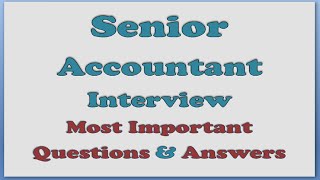 Senior Accountant Interview Questions and Answers [upl. by Blaseio]