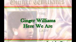 Ginger Williams  Here We Are [upl. by Pape892]