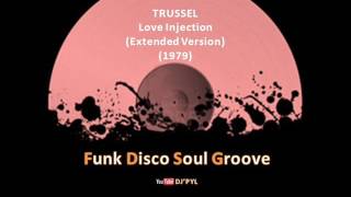 TRUSSEL  Love Injection Extended Version 1979 [upl. by Areta]