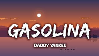 Daddy Yankee  Gasolina LetraLyrics [upl. by Vadim]