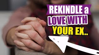 How to Rekindle a Relationship with an Ex👫 [upl. by Eyaj52]