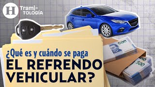 Refrendo Vehicular ¿Qué automóviles pagan este impuesto Esto es lo que debes saber  Tramitología [upl. by Mirth]