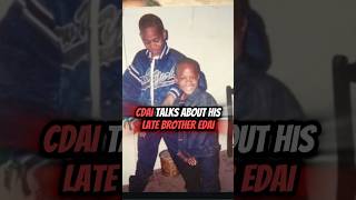 Cdai OPENS UP About His Late Brother EDAi 600 kingvon oblock [upl. by Ozzy255]