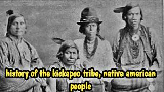 history of the kickapoo tribe native american people [upl. by Ijies619]