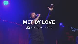 Met By Love feat Michael Ketterer  Live at Influence Church [upl. by Karlens425]