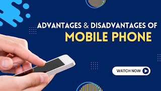 Advantages and Disadvantages of Mobile Phones [upl. by Seigler]