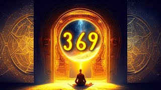 UNLOCK Powerful Manifestation with 369 Hz Frequency Vibrations [upl. by Ynnob]