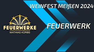 WEINFEST Meißen 2024  Feuerwerk 4K [upl. by Jeu]