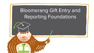 Bloomerang Academy Bloomerang Gift Entry and Reporting Foundations [upl. by Melar]