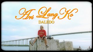 DALEDO  Ari Lang Ko Official Music Video [upl. by Haley]