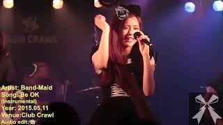 BandMaid  Be OkInstrumental version LIVE [upl. by Adnertal]