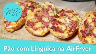 Pão com Linguiça na AirFryer  Fritadeira Sem Óleo [upl. by Eelegna]