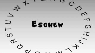 How to Say or Pronounce Eschew [upl. by Bellda667]