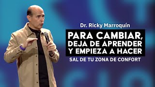 Para Cambiar deja de Aprender y empieza a Hacer  Dr Ricky Marroquín [upl. by Naltiak]