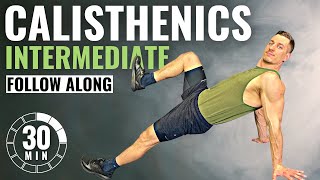 30 MINUTE INTERMEDIATE CALISTHENICS WORKOUT at Home  Follow Along [upl. by Ahsiei]