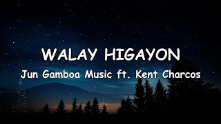 WALAY HIGAYON  Jun Gamboa Music ft Kent Charcos Lyric Video  Hugyaw Album [upl. by Oakley]