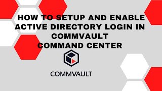 How to setup and enable Active directory login in Commvault Command center 2021 [upl. by Odelia]